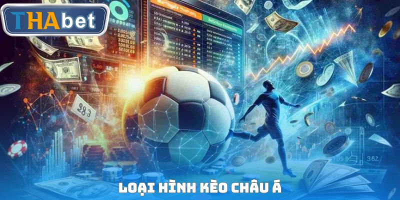 Loại hình Kèo Châu Á